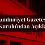 CUMHURİYET YAYIN KURULUNDAN AÇIKLAMA