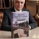 HÜSEYİN ALPASLAN-ERMENİ İDDİALARINA TARİHÎ REDDİYE