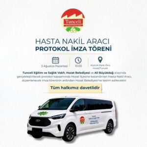 TUNCELİ EĞİTİM VE SAĞLIK VAKFI-HOZAT BELEDİYESİNE HASTA NAKİL ARACI